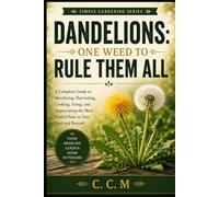 Dandelions: One Weed to Rule Them All (Simple Gardening)