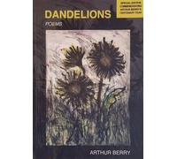 Dandelions Poems by Arthur Berry (Centenary Edition)