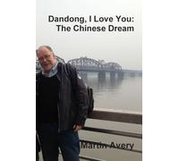 Dandong, I Love You: The Chinese Dream