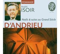 D'andrieu/Guilain/Nivers - Noels And Suites From The Time Of Louis XIV (Isoir)