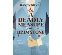 Dandy Gilver and a Deadly Measure of Brimstone : An utterly gripping and twisty cosy historical murder mystery