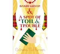 Dandy Gilver and a Spot of Toil and Trouble