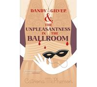 Dandy Gilver and the Unpleasantness in the Ballroom: (Dandy Gilver)
