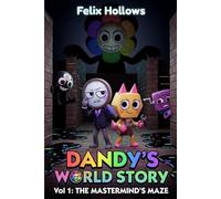 DANDY’S WORLD STORY: Vol 1: THE MASTERMIND'S MAZE