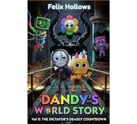 DANDY’S WORLD STORY: Vol 2: THE DICTATOR’S DEADLY COUNTDOWN