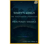 Dandy’s World The GardenView Chronicles: Book 2 : Fractured Signals