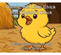 Dandy, the Little Chick that Couldn't Cluck