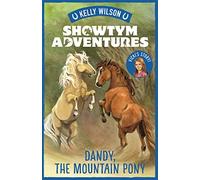 Dandy, the Mountain Pony: Volume 1 (Showtym Adventures)