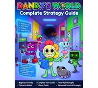 Dandy's a World : Complete Strategy Guide: The Ultimate Game Guide with Beginner Tips, Toon Builds, Trinket Strategies, Floor Walkthroughs