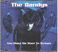 Dandys, The - You Make Me Want to Screamcds1 [CD 1]