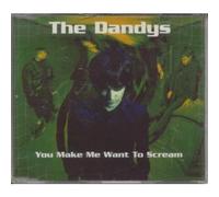 Dandys, The - You Make Me Want to Screamcds2 [CD 2]