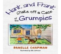 Danelle Chapman Hank & Frank Shake Off-a Case of the Grumpies Paperback Book Danelle Chapman Multicolor