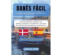 Danés Fácil: 30 Días para Hablar con Confianza:Programa bilingüe completo con diálogos, gramática, vocabulario y ejercicios para adultos hispanohablantes principiantes.