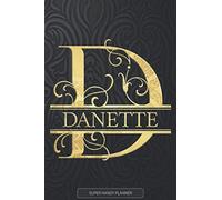 Danette: Danette Name Planner, Calendar, Notebook ,Journal, Golden Letter Design With The Name Danette