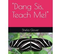 "Dang Sis, Teach Me!"