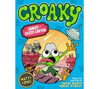 Danger at Crater Canyon (Croaky Book 5): Leap into this new action-packed series from the creator of Super Happy Magic Forest.