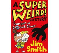 Danger at Donut Diner (A Super Weird! Mystery)