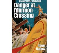 Danger at Mormon Crossing (A Sandy Steele Adventure)