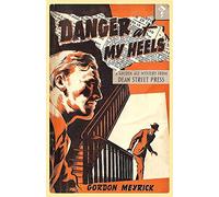 Danger at my Heels: A Golden Age Mystery