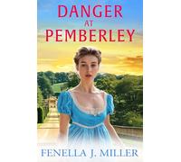 Danger at Pemberley: Return to Jane Austen's world! A charming Regency Romance from Fenella J. Miller