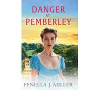Danger at Pemberley: Return to Jane Austen's world! A charming Regency Romance from Fenella J. Miller (At Pemberley, 4)
