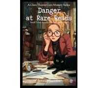 Danger at Rare Reads: Small Town Secrets and Hidden Clues (Secrets of Hollow Pines: A Clara Thorne Cozy Mystery Series)