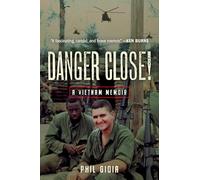 Danger Close!: A Vietnam Memoir