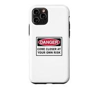 Danger Come closer at your own Risk Warning Sign Case for iPhone 11 Pro