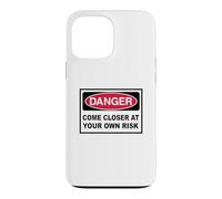 Danger Come closer at your own Risk Warning Sign Case for iPhone 13 Pro Max