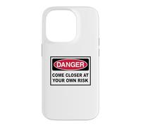 Danger Come closer at your own Risk Warning Sign Case for iPhone 14 Pro