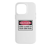 Danger Come closer at your own Risk Warning Sign Case for iPhone 14 Pro Max