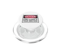 Danger Come closer at your own Risk Warning Sign PopSockets PopGrip for MagSafe