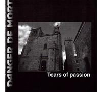 danger de mort - Tears of passion