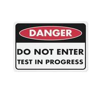 Danger Do Not Enter Test In Progress Sign 12 X 8 Inch Metal Sign, Rustproof Aluminum, Multicolor