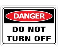 Danger Do Not Turn Off 8X12 Inch Rust Free Aluminum Easy To Read & Sturdy Keep Out Outdoor Metal Signs For Home Farm Yard