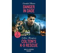 Danger In Dade / Colton's K-9 Rescue: Danger in Dade (South Beach Security: K-9 Division) / Colton's K-9 Rescue (The Coltons of Owl Creek)