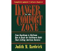 Danger in the Comfort Zone: From Boardroom to Mailroom -- How to Break the Entitlement Habit That's Killing American Business