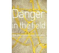 Danger in the Field: Ethics and Risk in Social Research