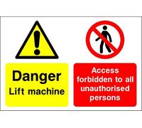 Danger lift machine access forbidden to all unauthorised persons Safety sign - 1.2mm Rigid plastic 300mm x 200mm