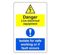 Danger Live Electrical Euipment Isolate For Safe Working Or If Fault Occurs - safety sign - 3mm Aluminum Dibond for indoor/outdoor usage (400mm x 300mm) 14m Viewing Distance.