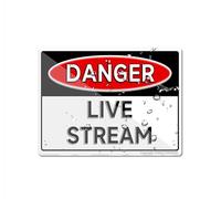 Danger Live Stream Acrylic Sign For Wall Long Lasting With Double Sided Tape In The Back - 6" X 8"Inch