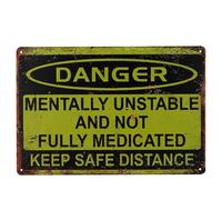 Danger Mentally Unstable and Not Fully Medicated Keep Safe Distance Metal Sign, 20 cm x 30 cm