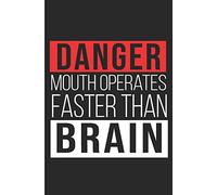 Danger Mouth Operates Faster Than Brain: Funny Danger Mouth Sayings Blank Lined Note Book