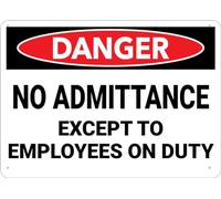 Danger No Admittance Except To Employees On Duty Sign For Business Rust Free Aluminum Uv Printed,4 Pre-Drilled Holes.Durable/Weatherproof 8×12 INCH