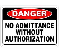 Danger No Admittance Without Authorization Warning Metal Sign Tin Signs Aluminum Plaque for Outdoors Use Yard Farm Fence Home Wall Decor 8x12 inch
