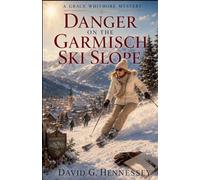 Danger on the Garmisch Ski Slope: 101 (Grace Whitmore Mystery)