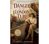 Danger on the London Tube: 102 (Grace Whitmore Mystery)