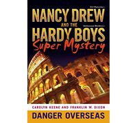 Danger Overseas: Volume 2 (Nancy Drew/Hardy Boys)