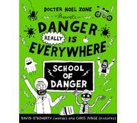 Danger Really is Everywhere: School of Danger (Danger is Everywhere 3)