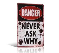 不适用 Danger sign NEVER ASK WHY Bar Pub Garage Metal Decal Wall Tin Poster Home Decor